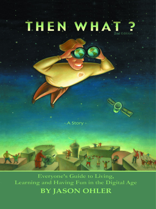 Title details for THEN WHAT? by Jason Ohler - Available